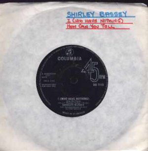 Shirley Bassey - I (Who Have Nothing) - UK 7" Single - DB7113 ex/vg