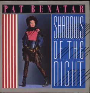 Pat Benatar - Shadows Of The Night - UK 7" Single - Pat2 m/m