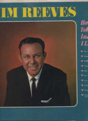 Jim Reeves - Have I Told You Lately That I Love You? - UK LP - CDN-5122 ex/m