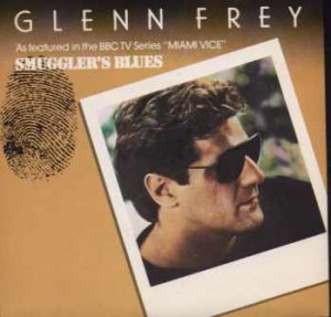 Glenn Fry - Smuggler's Blues - UK 7" Single - RESL170 ex/m