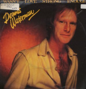 Dennis Waterman - Wasn't Love Strong Enough - UK 7" Single - EMI5129 vg/ex