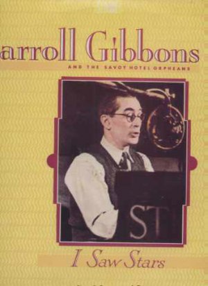Caroll Gibbons & Savoy Hotel Orpheans - I Saw Stars - UK DBL LP - SVLD001 ex/m