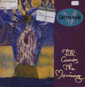 Cactus Rain - Till Comes The Morning - UK 7" Single - TEN338 ex/m
