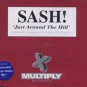 Sash! - Just Around the Hill - UK 3 Track CD Single