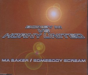 Ma Baker / Somebody Scream - Boney M Vs Horny United - UK 3 Track CD Single
