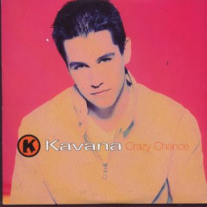 Kavana - Crazy Chance - 1 Track UK Promo CD