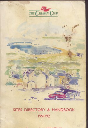The Caravan Club Sites Directory & Handbook 1991/92