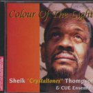 Sheik "Crystaltones" Thompson & Cue Ensemble - Colour Of The Light - CD Album -