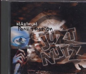 Juzt Nutz - Maximum Penetration - 13  Track US CD -RARE