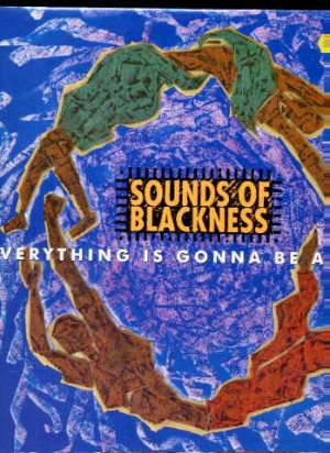 Sounds Of Blackness - Everything Is Gonna Be Alright - UK 12" Single