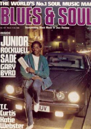 Junior, Rockwell, Sade, Gary Byrd, TC Curtis - Blues & Soul # 427 - UK Magazine