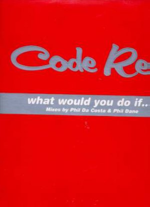 Code Red - What Would You Do If... - UK Promo 12" Single