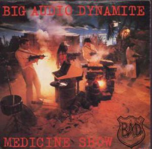 Big Audio Dynamite - Medicine Show - UK 7" Single