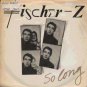 Fischer-Z - So Long - UK 7" Single