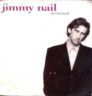 Jimmy Nail - Ain't No Doubt - UK 7" Single