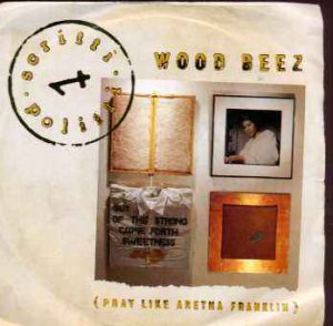 Scritti Politti - Wood Beez (Pray Like Aretha Franklin) - UK 7" Single