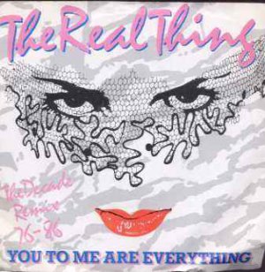The Real Thing - You To Me Are Everything - UK 7" Single
