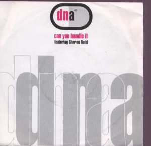 DNA ft Sharon Redd - Can You Handle It - UK 7" Single