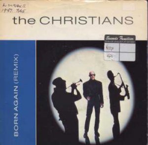 The Christians - Born Again (Remix) - UK 7" Single