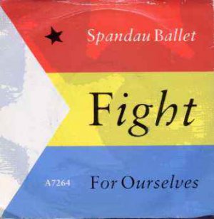Spandau Ballet - Fight For Ourselves - UK 7" Single
