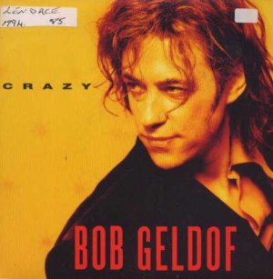 Bob Geldof - Crazy - UK 7" Single