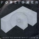 Foreigner - I Want To Know What Love Is - UK 7" Single