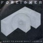 Foreigner - I Want To Know What Love Is - UK 7" Single