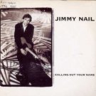 Jimmy Nail - Calling Out Your Name - UK 7" Single