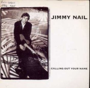 Jimmy Nail - Calling Out Your Name - UK 7" Single