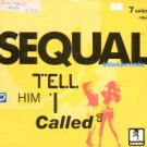 Sequal - Tell Him I Called - UK 7" Single