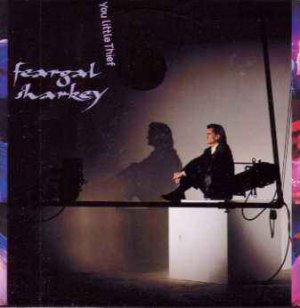 Feargal Sharkey - You Little Thief - UK 7" Single