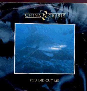 China Crisis - You Did Cut Me - UK 7" Single