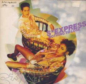 S-Express - Nothing To Lose - UK 7" Single