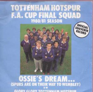 Tottenham Hotspur F.A. Cup Final Squad - Ossie's Dream - UK 7" Single