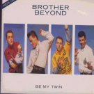 Brother Beyond - Be My Twin - UK 7" Single