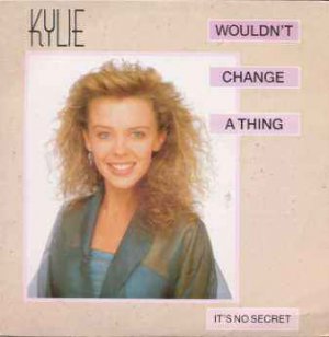 Kylie Minogue - Wouldn't Change A Thing - UK 7" Single