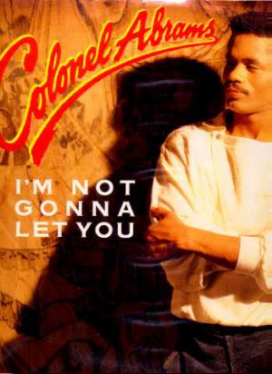Colonel Abrams - I'm Not Gonna Let You - UK 12" Single
