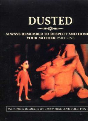Dusted - Always Remember To Respect And Honour Your Mother Part One - UK 12" Si