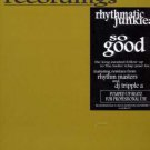 Rhythmatic Junkies - So Good - UK 12" Single