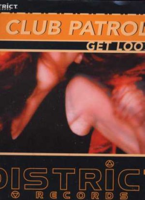 Club Patrol - Get Loose - Dutch 12" Single