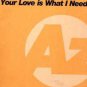 Class A - Your Love Is What I Need - UK 12" Single