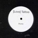 [Love] Tattoo - Drums - UK 12" Single