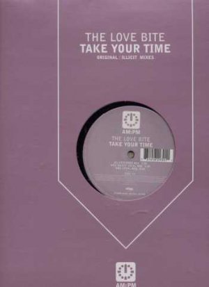 The Love Bite - Take Your Time - UK 12" Single