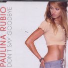 Paulina Rubio - Don't Say Goodbye - 1 Track UK Promo CD Single