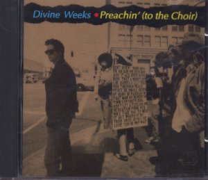 Divine Weeks - Preachin' (To The Choir) - 3 Track USA CD Single