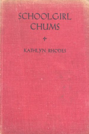 Schoolgirl Chums - Kathlyn Rhodes
