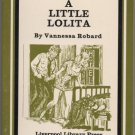 A Little Lolita by Vanessa Robard 1976 Liverpool Library Press Original Adu...