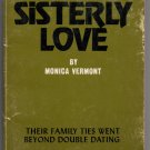 Sisterly Love by Monica Vermont 1977 Liverpool Library Press LLP679A Incest Erotica