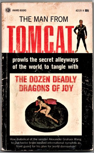 The Man From T.O.M.C.A.T. #1 The Dozen Deadly Dragons of Joy by Mallory T. Knight 1967