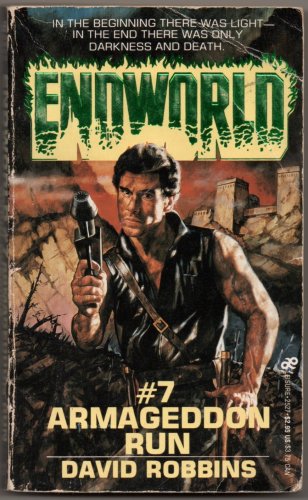 ENDWORLD 7 Armageddon Run by David Robbins Cover art by D. F. Henderson 1987 PBO